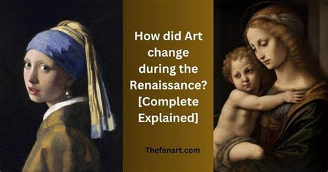 how did art change during the renaissance? and what impact did this shift have on societal values?